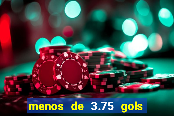 menos de 3.75 gols o que significa