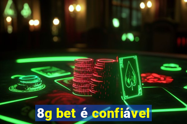 8g bet é confiável