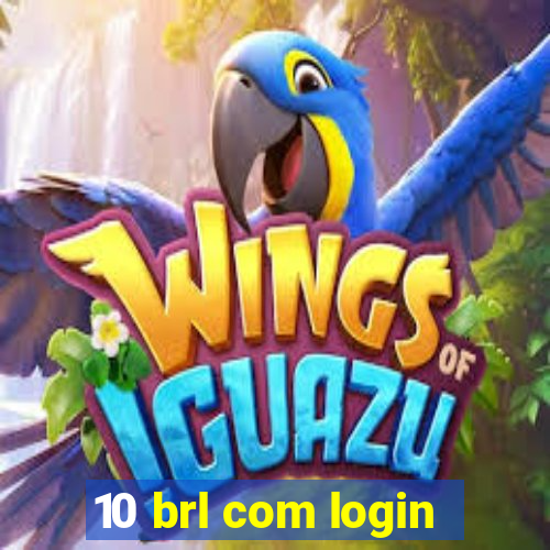 10 brl com login