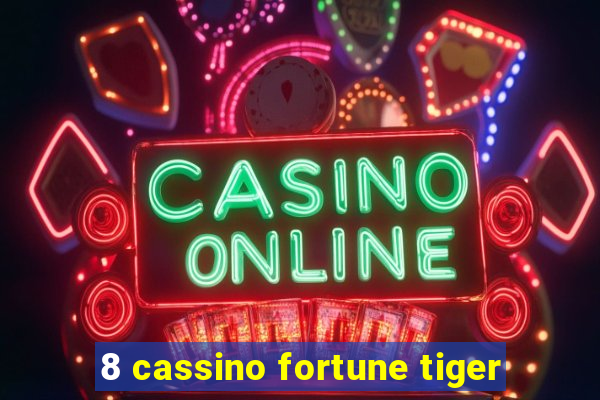 8 cassino fortune tiger