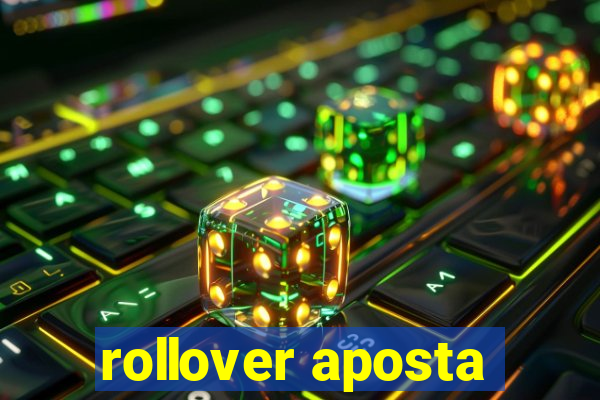 rollover aposta