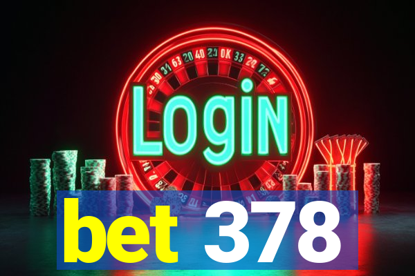 bet 378