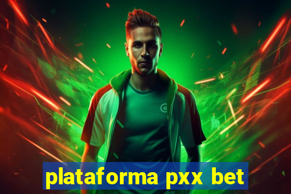 plataforma pxx bet