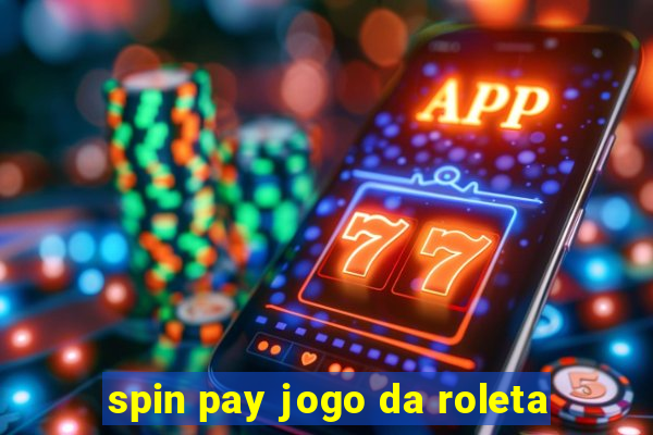 spin pay jogo da roleta