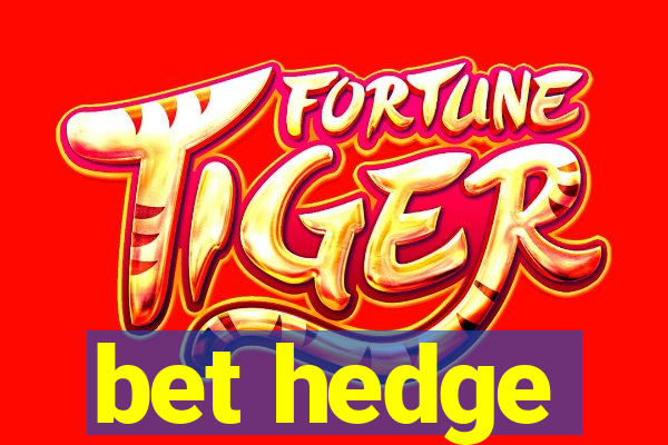 bet hedge