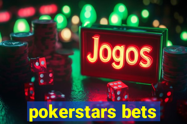 pokerstars bets