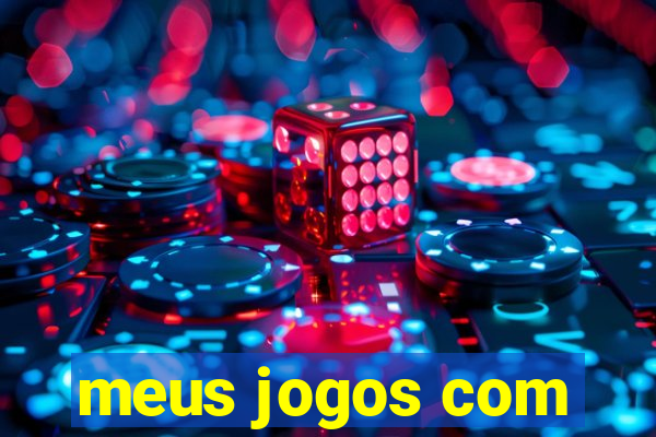 meus jogos com