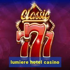 lumiere hotel casino