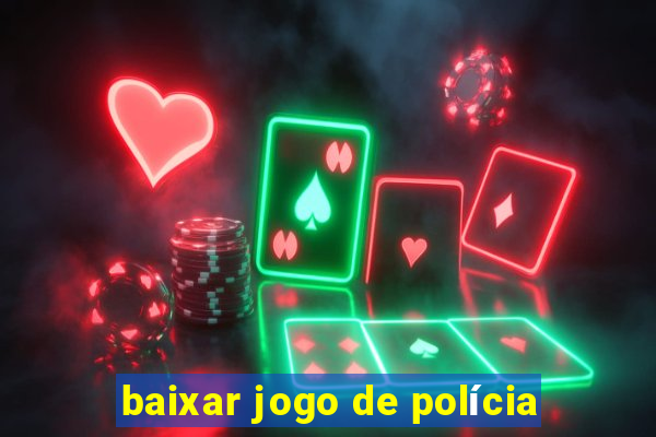 baixar jogo de polícia