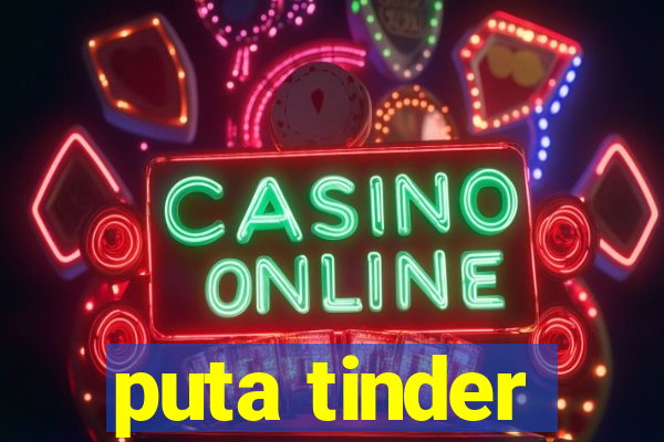 puta tinder