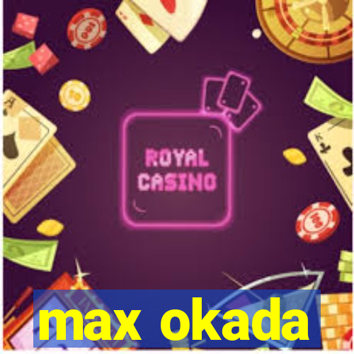 max okada