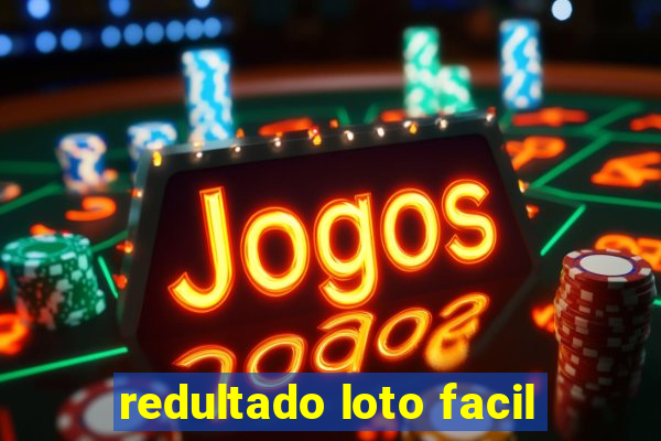 redultado loto facil