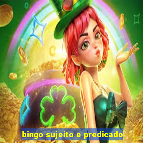 bingo sujeito e predicado