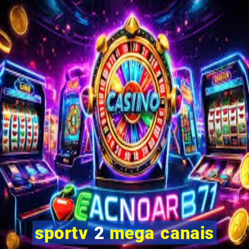 sportv 2 mega canais