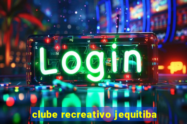 clube recreativo jequitiba