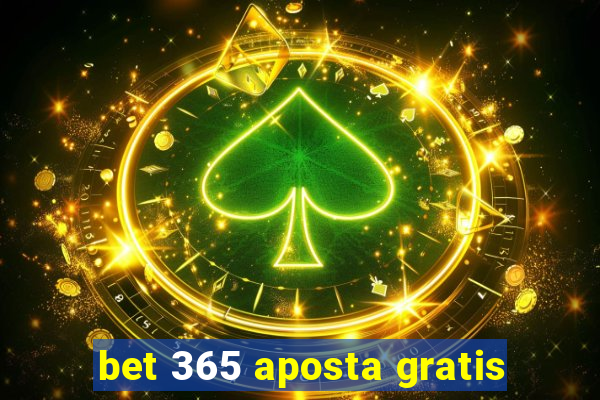 bet 365 aposta gratis