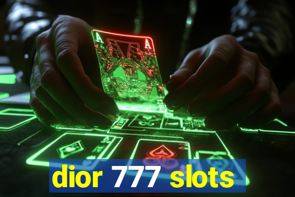 dior 777 slots