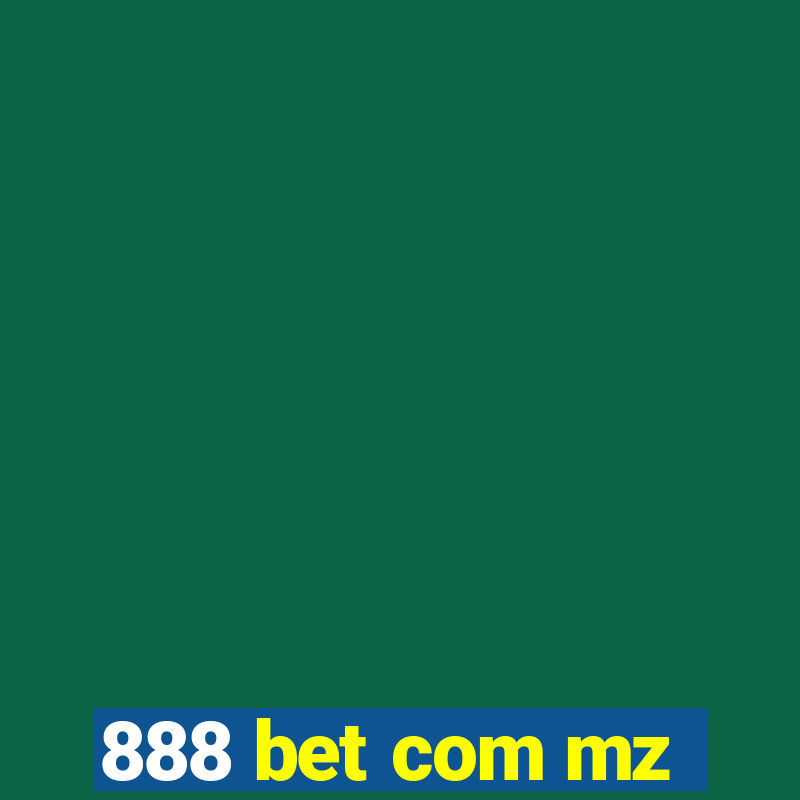 888 bet com mz