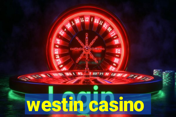 westin casino