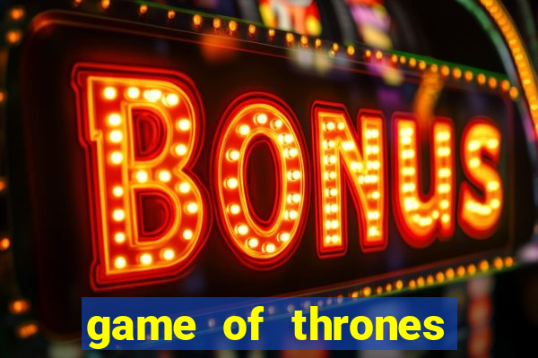 game of thrones 243 win ways slot review