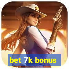 bet 7k bonus