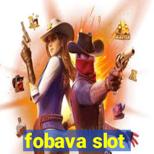 fobava slot