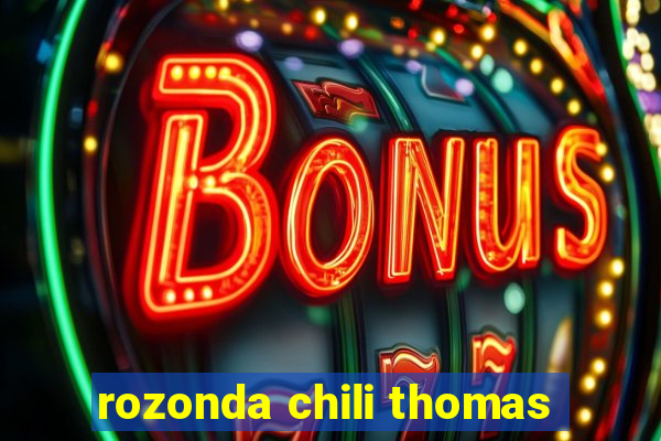 rozonda chili thomas