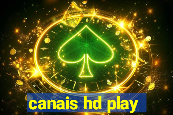 canais hd play