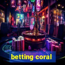 betting coral