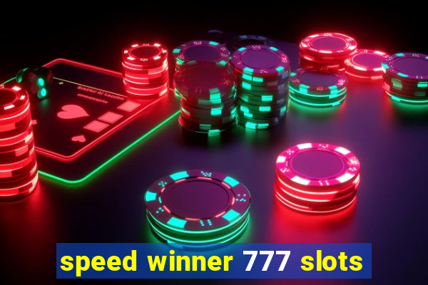 speed winner 777 slots