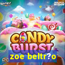 zoe beltr?o