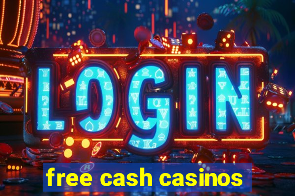 free cash casinos