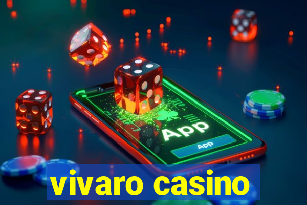 vivaro casino