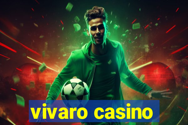 vivaro casino