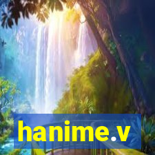 hanime.v