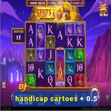 handicap cartoes + 0.5