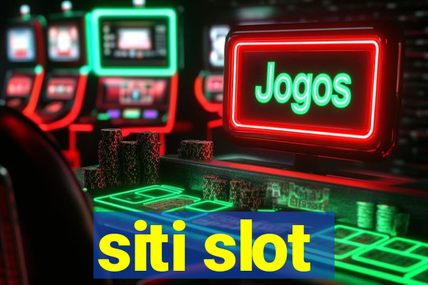 siti slot