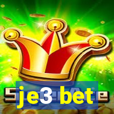 je3 bet