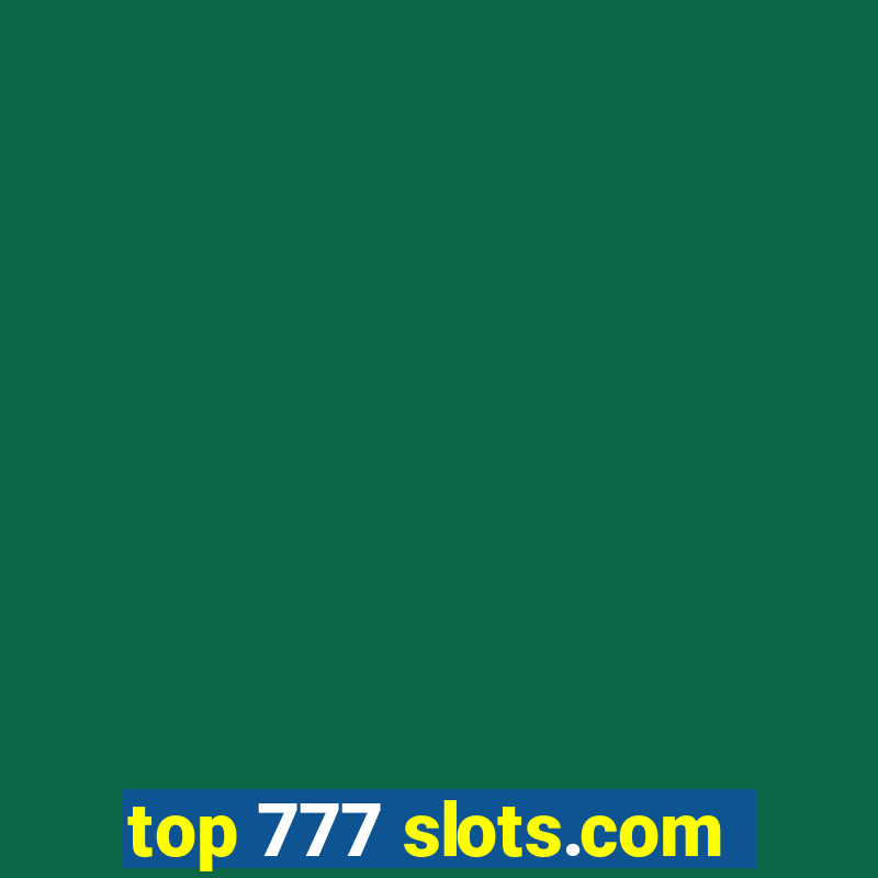 top 777 slots.com