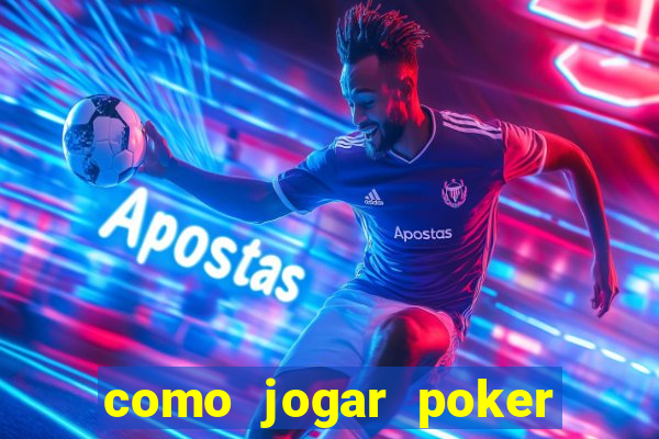 como jogar poker star com dinheiro real no celular