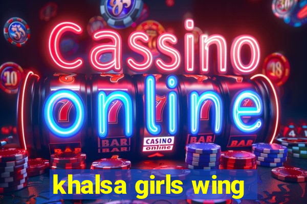 khalsa girls wing