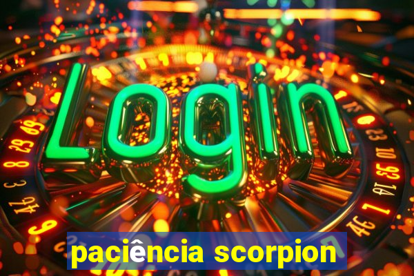 paciência scorpion