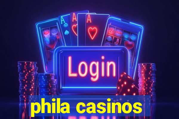 phila casinos