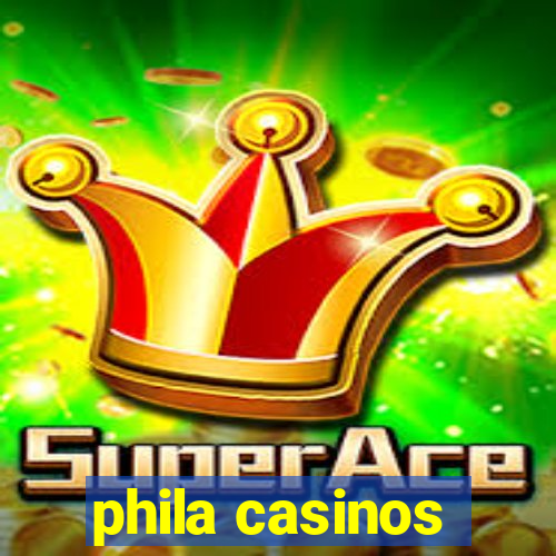 phila casinos