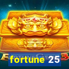 fortune 25