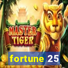 fortune 25