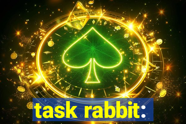 task rabbit: