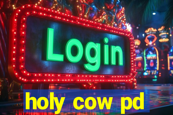 holy cow pd