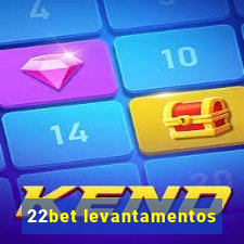 22bet levantamentos