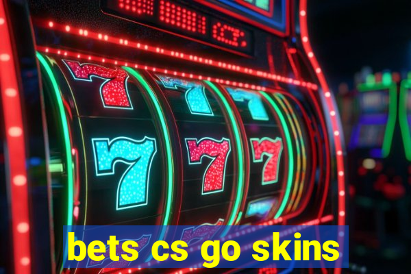 bets cs go skins